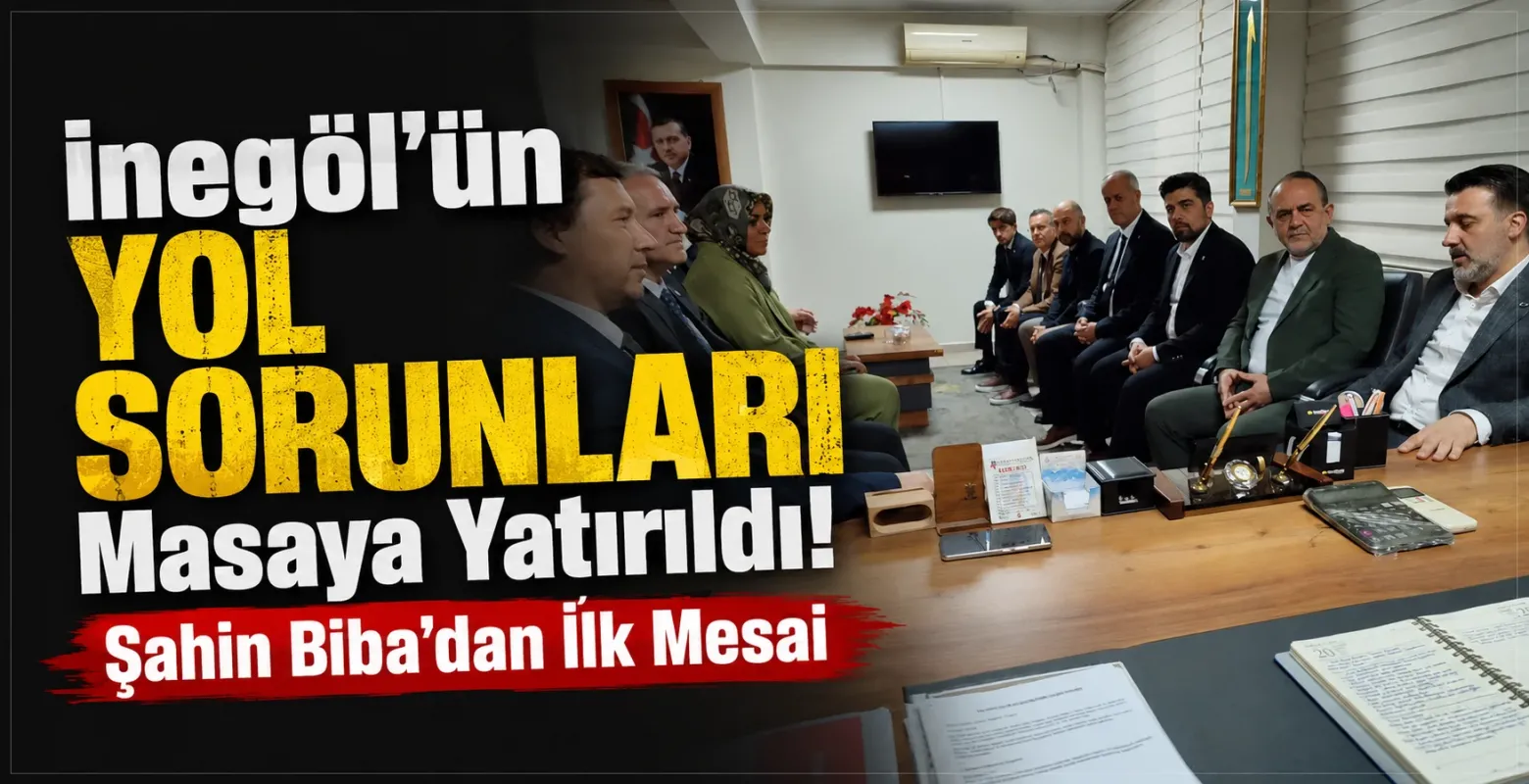 İnegöl’ün Yol Sorunları Masaya Yatırıldı! Şahin Biba’dan İlk Mesai