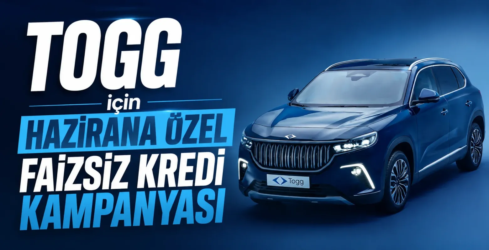 TOGG T10X ve T10F için hazirana özel faizsiz kredi kampanyası