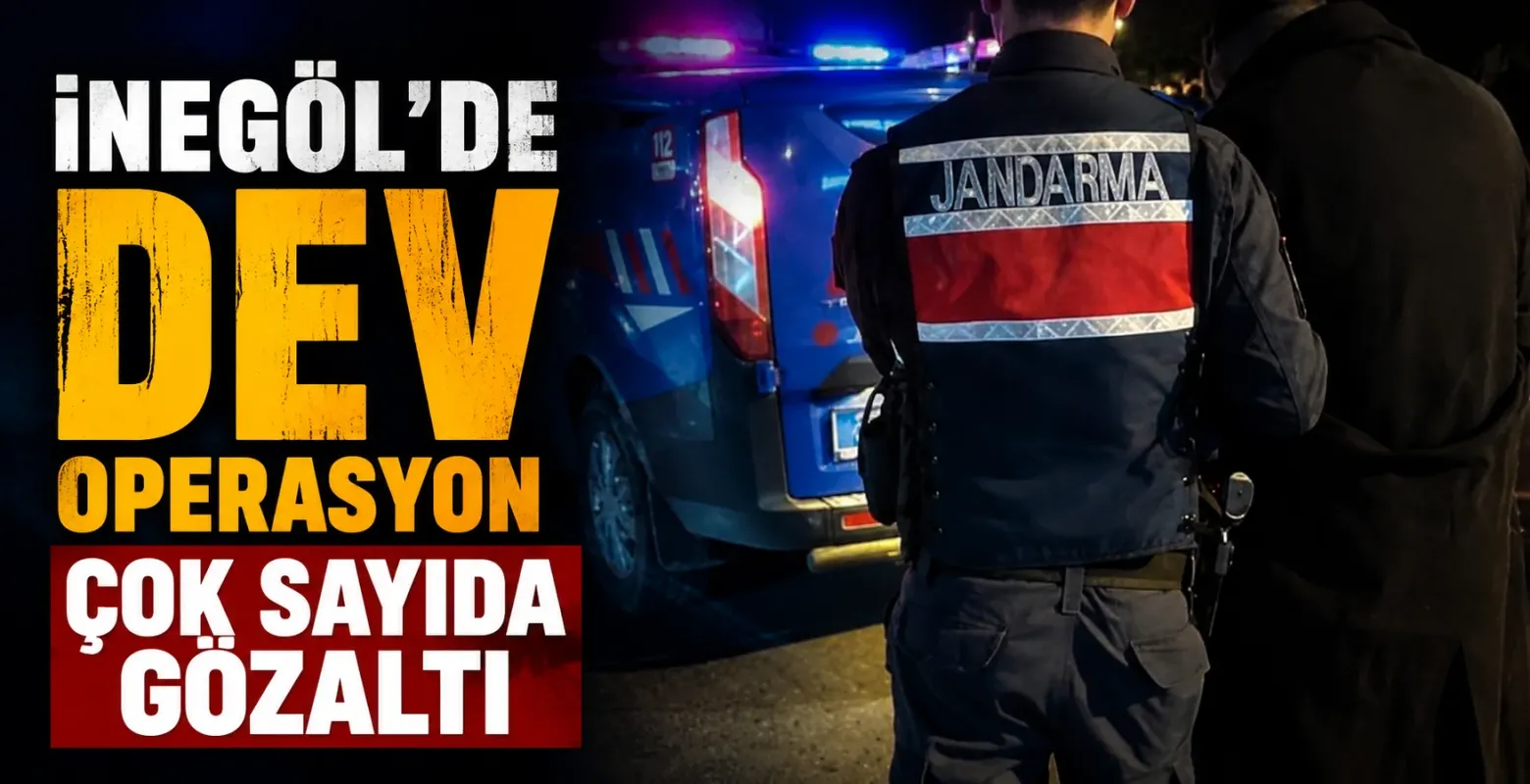 İnegöl'de dev operasyon çok sayıda gözaltı var