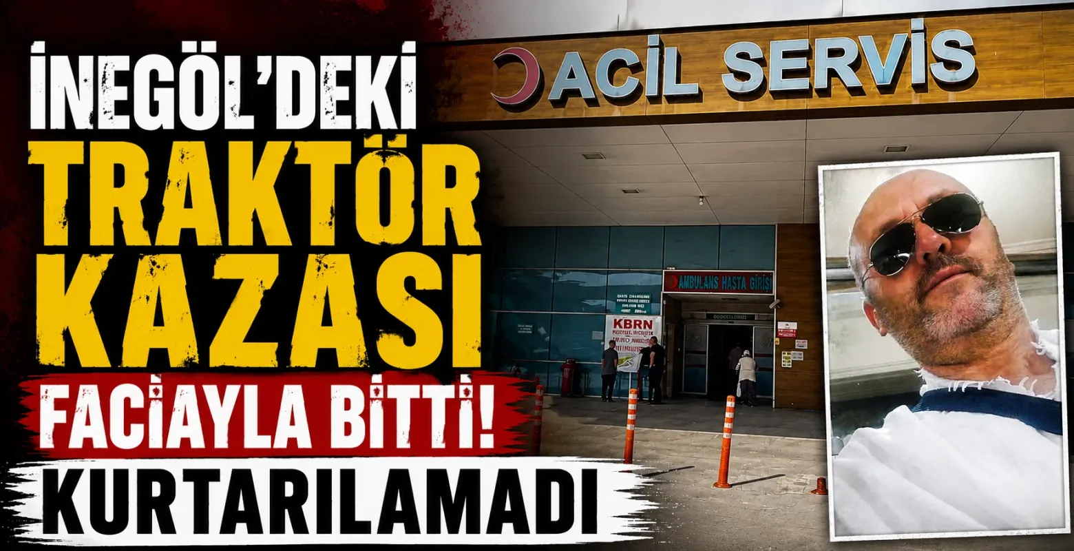 İnegöl'deki traktör kazası faciayla bitti! Kurtarılamadı