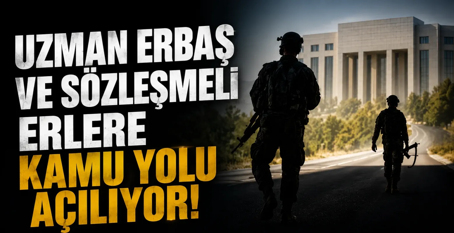 Uzman Erbaş ve Sözleşmeli Erlere Kamu Yolu Açılıyor! Yasa Teklifi TBMM'de