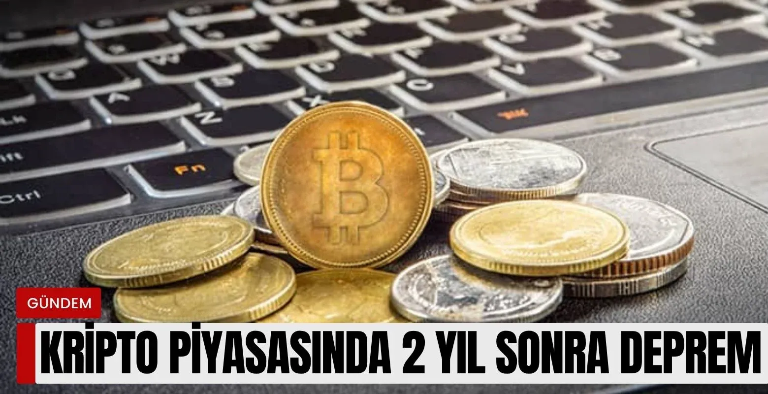 Kripto piyasasında 2 yıl sonra deprem