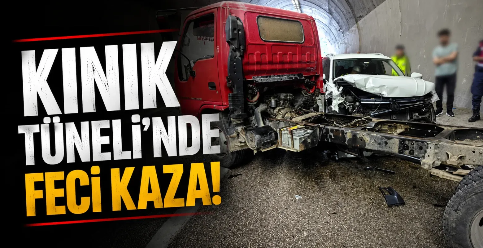 Kınık Tüneli'nde feci kaza!