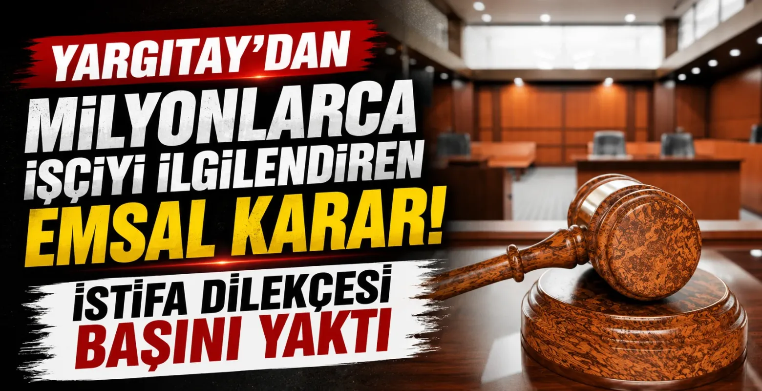 Yargıtay'dan milyonlarca işçiyi ilgilendiren emsal karar! İstifa dilekçesi başını yaktı