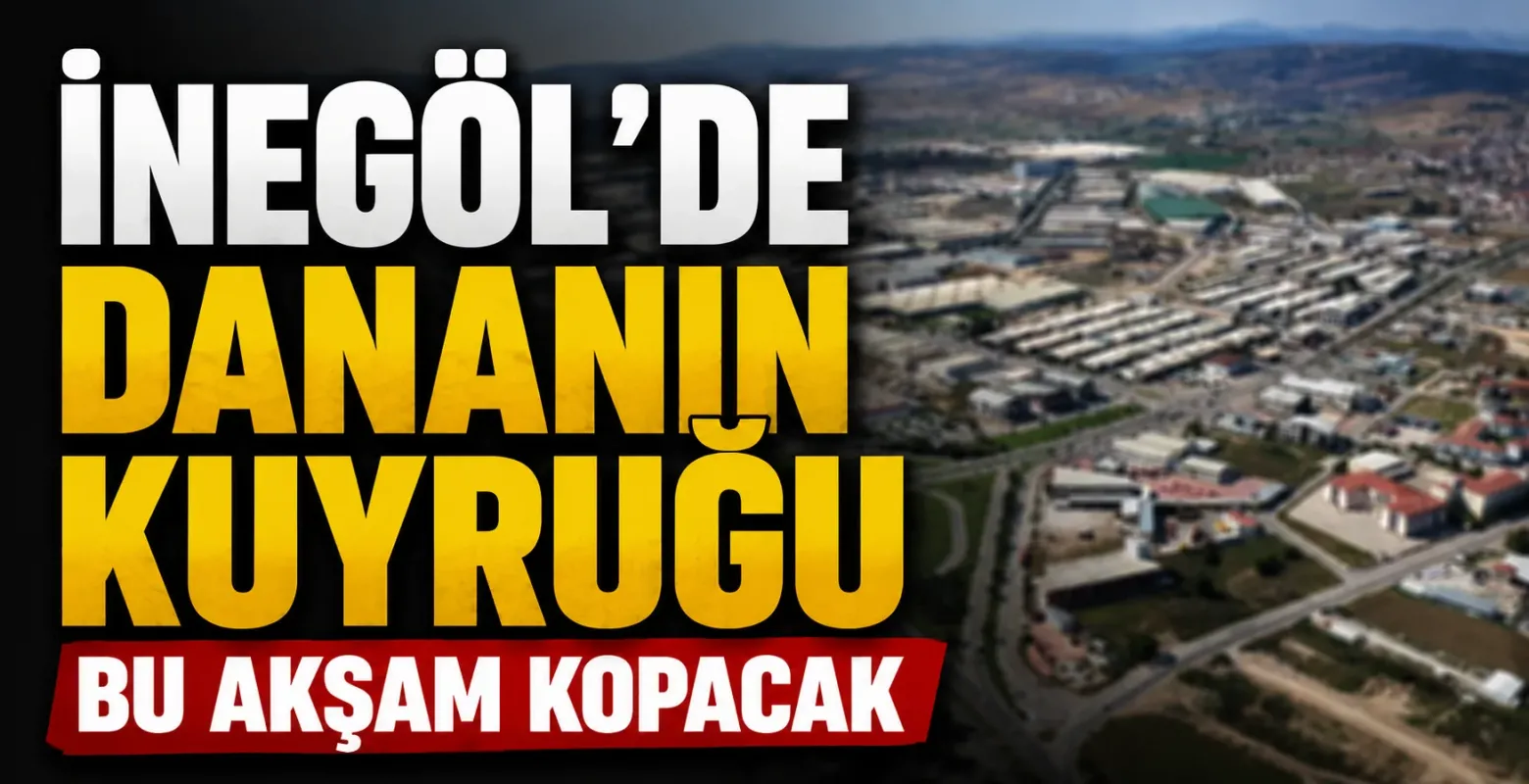 İnegöl’de dananın kuyruğu bu akşam kopacak