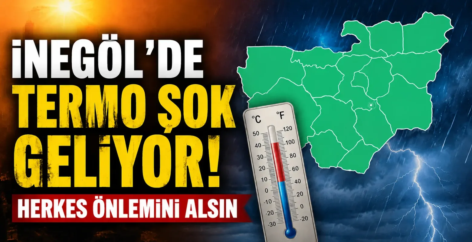 İnegöl'de termo şok geliyor! Herkes önlemini alsın