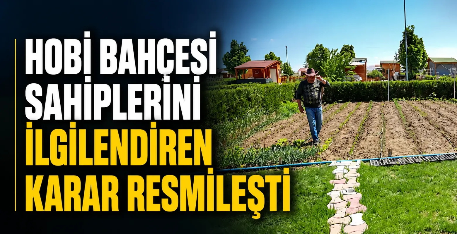 Hobi Bahçesi Sahiplerini İlgilendiren Karar Resmileşti