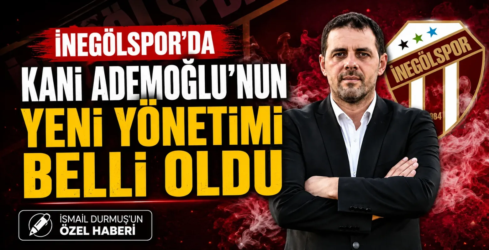 İnegölspor'da Kani Ademoğlu’nun Yeni Yönetim Listesi Belli Oldu