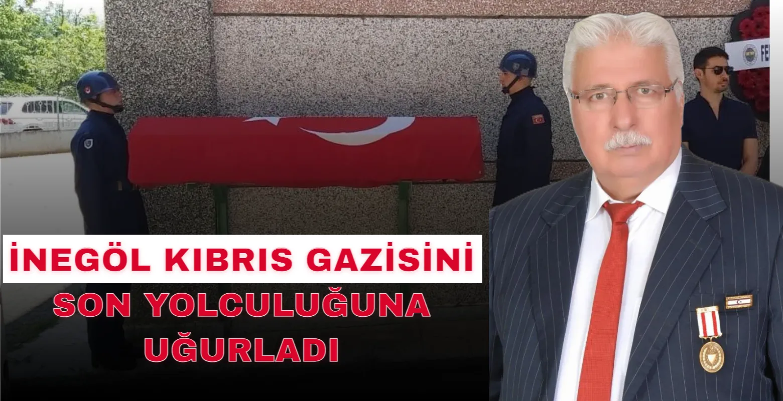 İnegöl Kıbrıs Gazisini Son Yolculuğuna Uğurladı