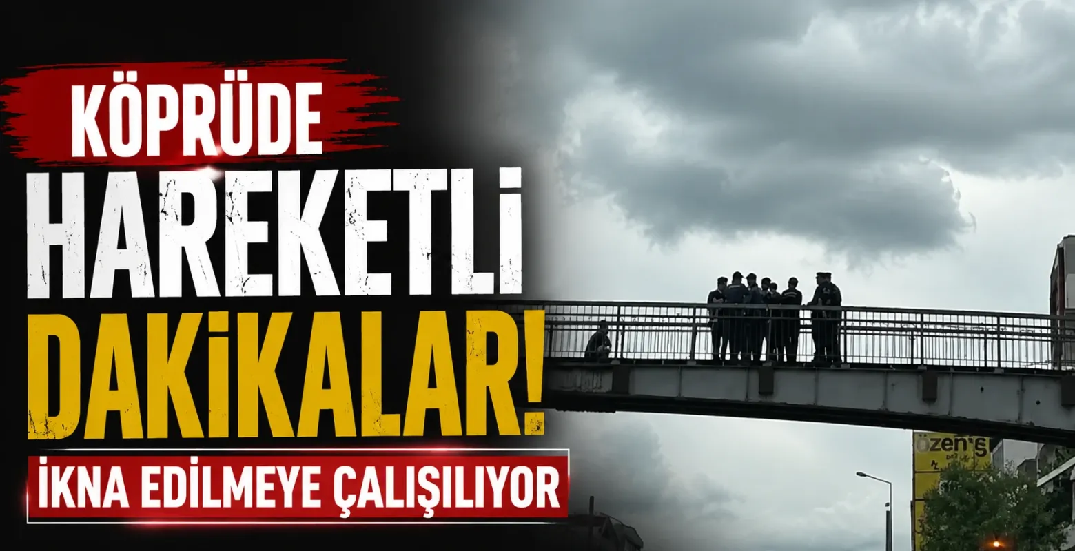 Köprüde hareketli dakikalar! İkna edilmeye çalışılıyor