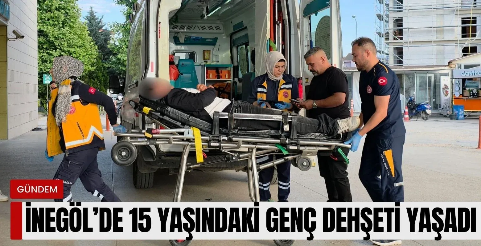 İnegöl'de 15 yaşındaki genç dehşeti yaşadı!