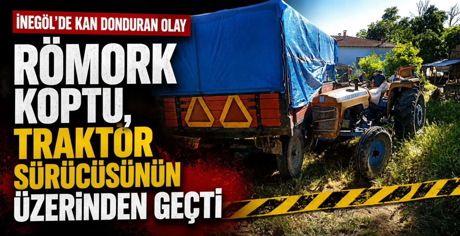 İnegöl'de römork koptu, traktör sürücüsünün üzerinden geçti
