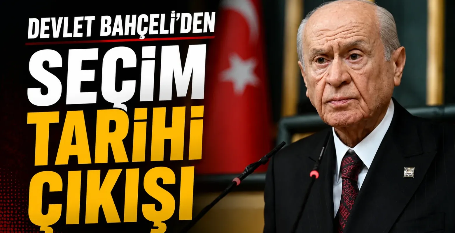 Devlet Bahçeli’den seçim tarihi çıkışı