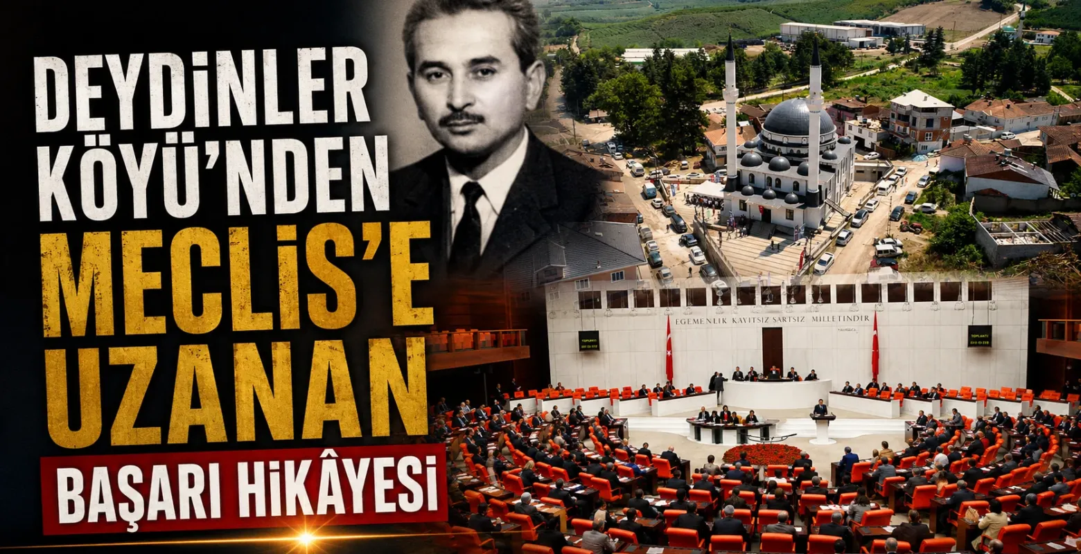 Deydinler Köyü’nden Meclis’e Uzanan Başarı Hikâyesi