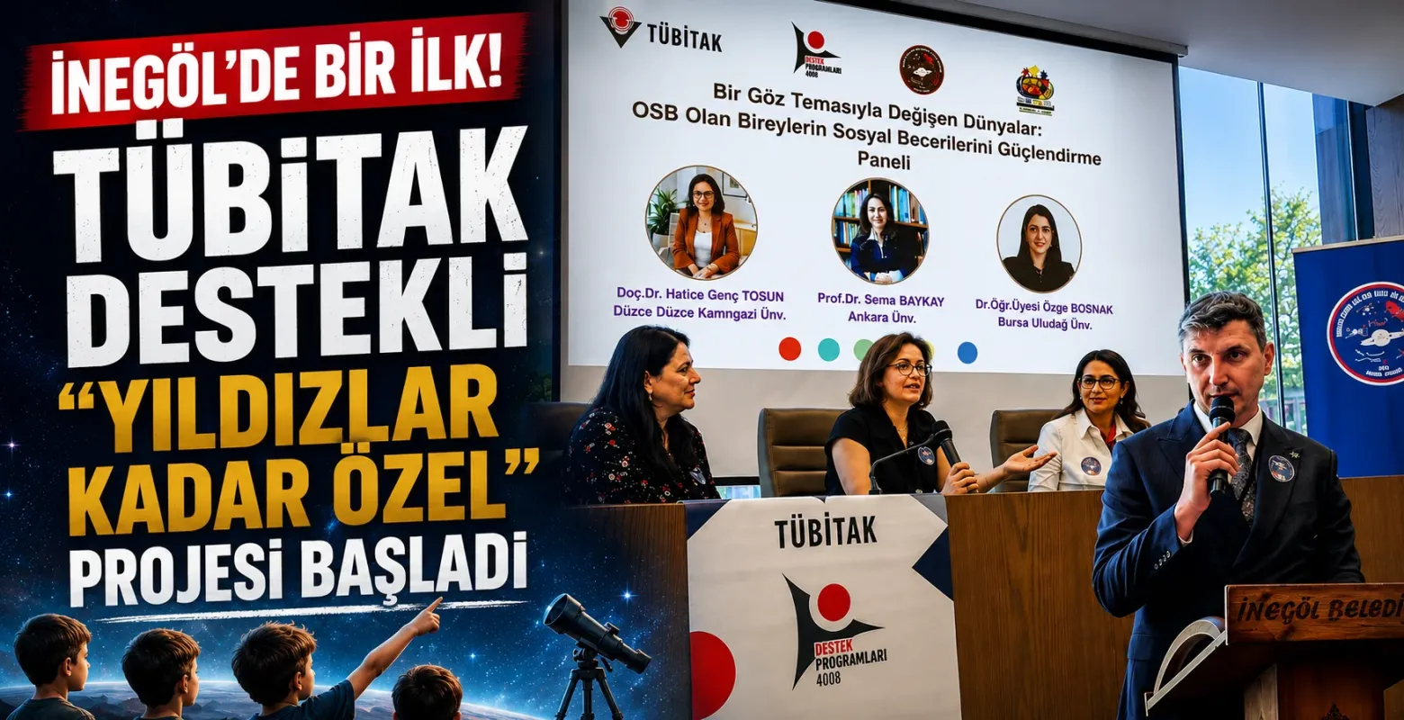 İnegöl’de Bir İlk! TÜBİTAK Destekli “Yıldızlar Kadar Özel” Projesi Başladı