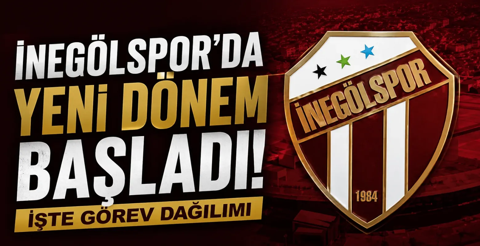 İnegölspor’da Yeni Dönem Başladı! İşte Görev Dağılımı