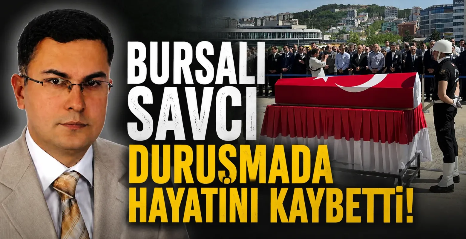 Bursalı savcı duruşmada hayatını kaybetti!