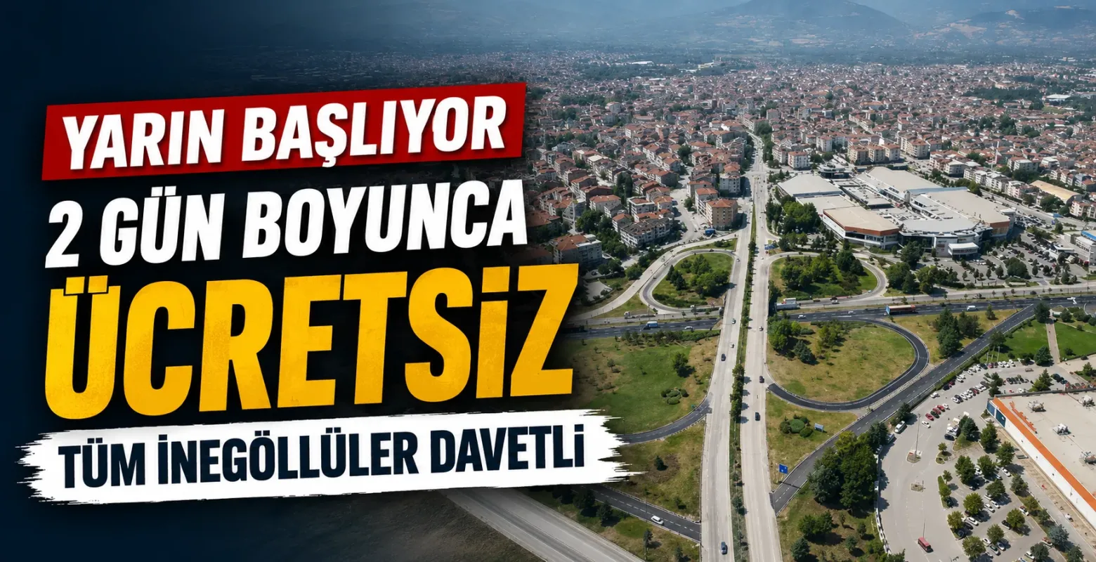 Yarın başlıyor 2 gün boyunca ücretsiz olacak! Tüm İnegöllüler davetli
