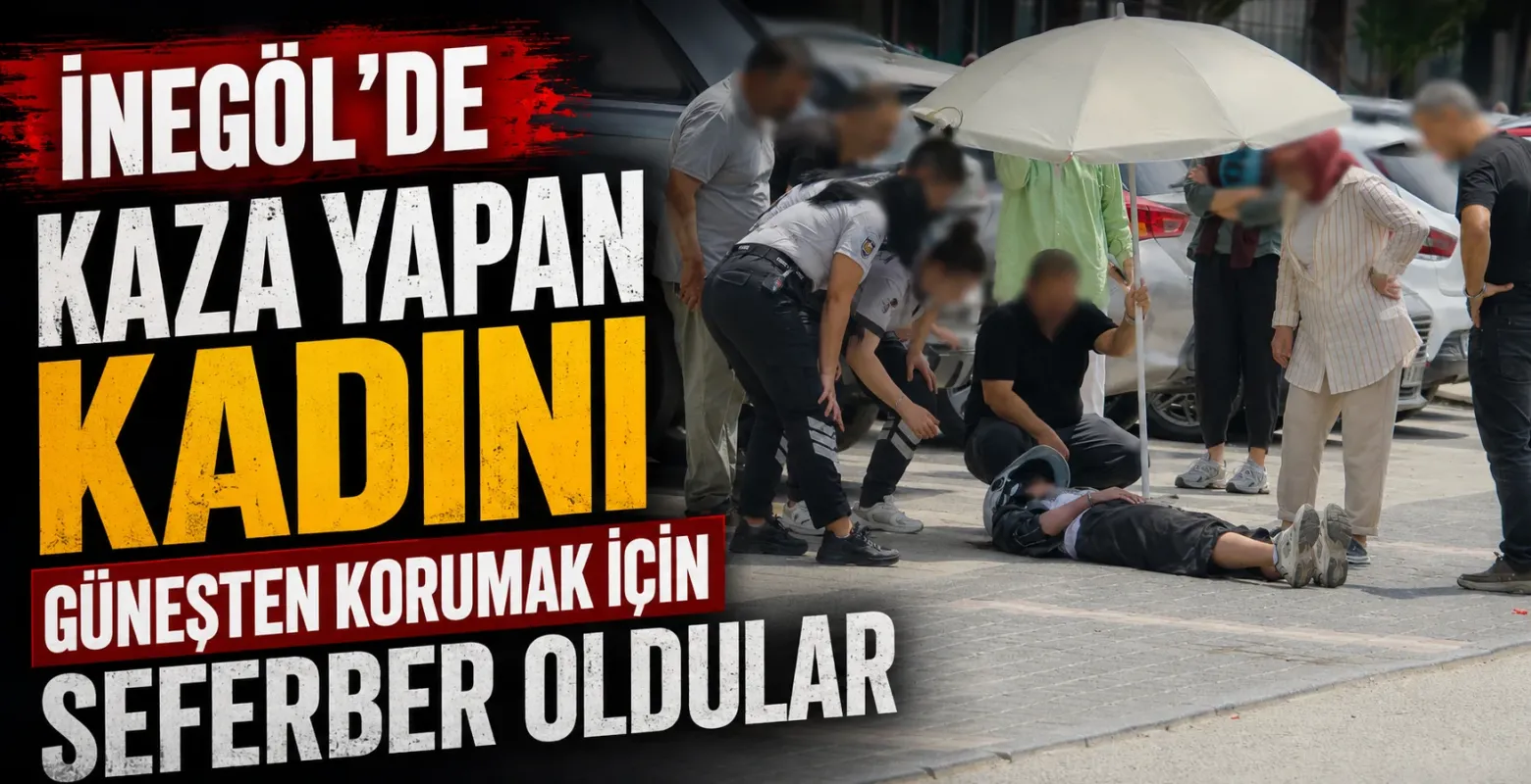 İnegöl'de kaza yapan kadını güneşten korumak için seferber oldular