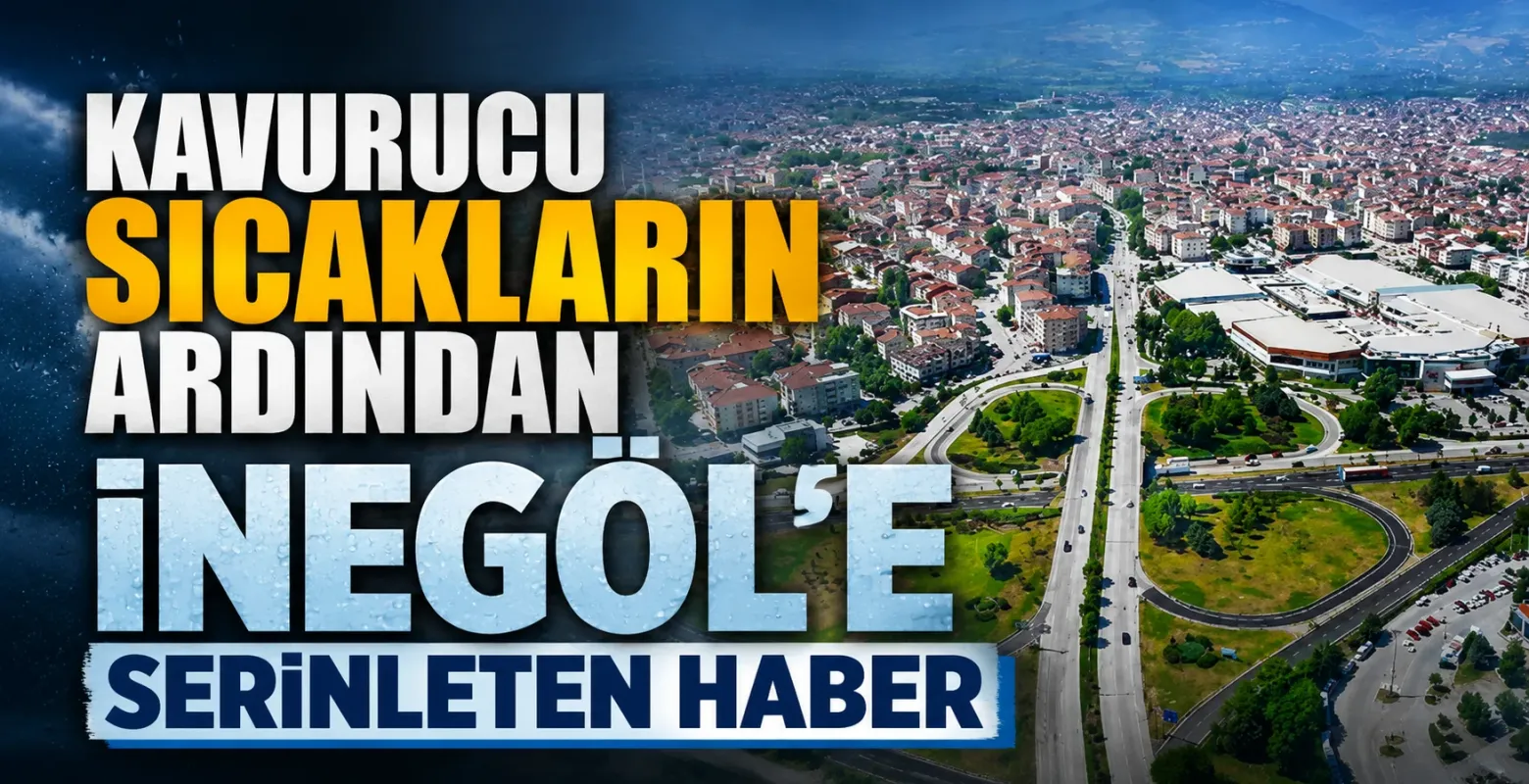 Kavurucu Sıcakların Ardından İnegöl'e Serinleten Haber