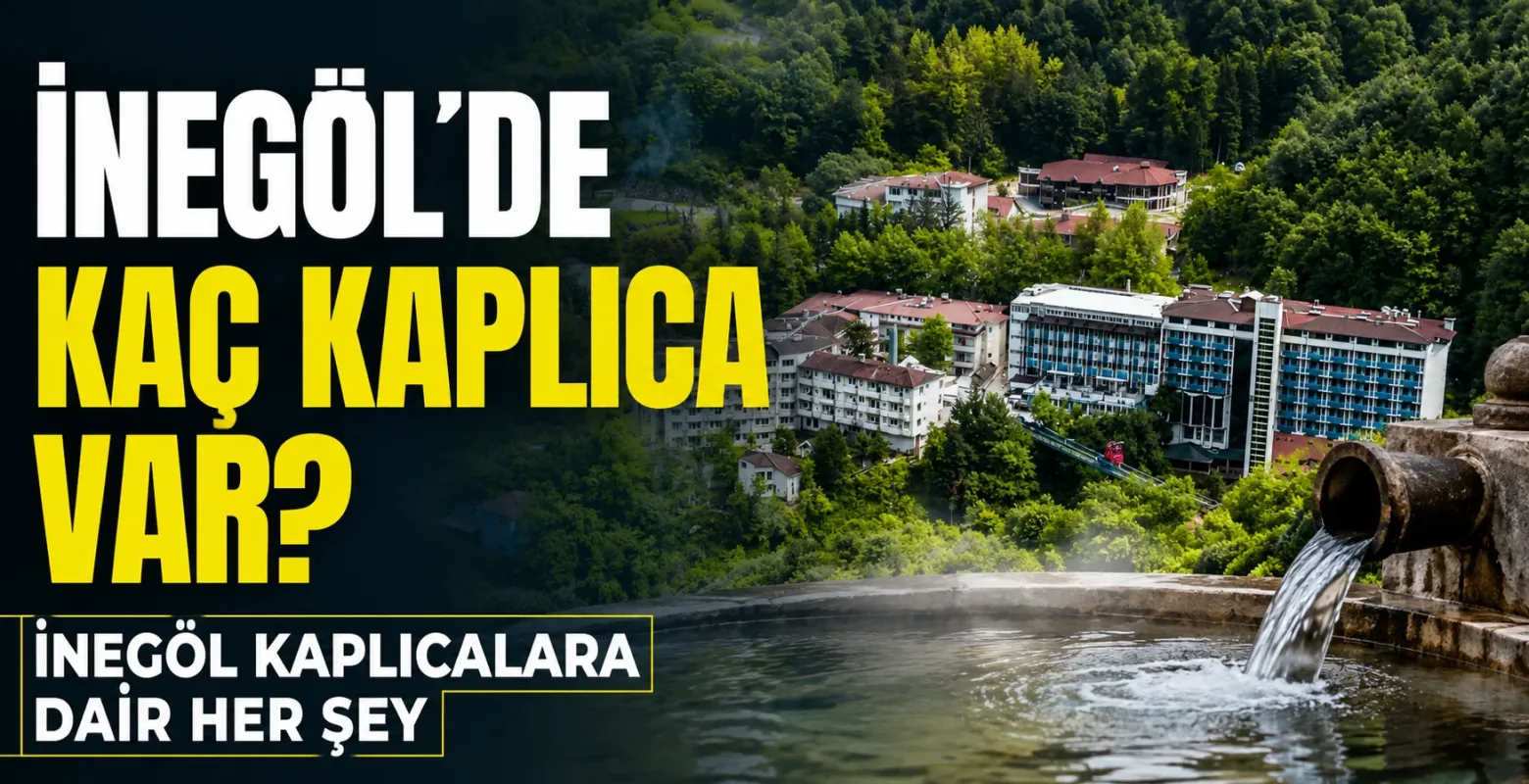 Oylat Kaplıcaları ve Kurşunlu Kaplıcaları nerede, nasıl gidilir? İnegöl kaplıcaları hakkında bilinmesi gereken her şey
