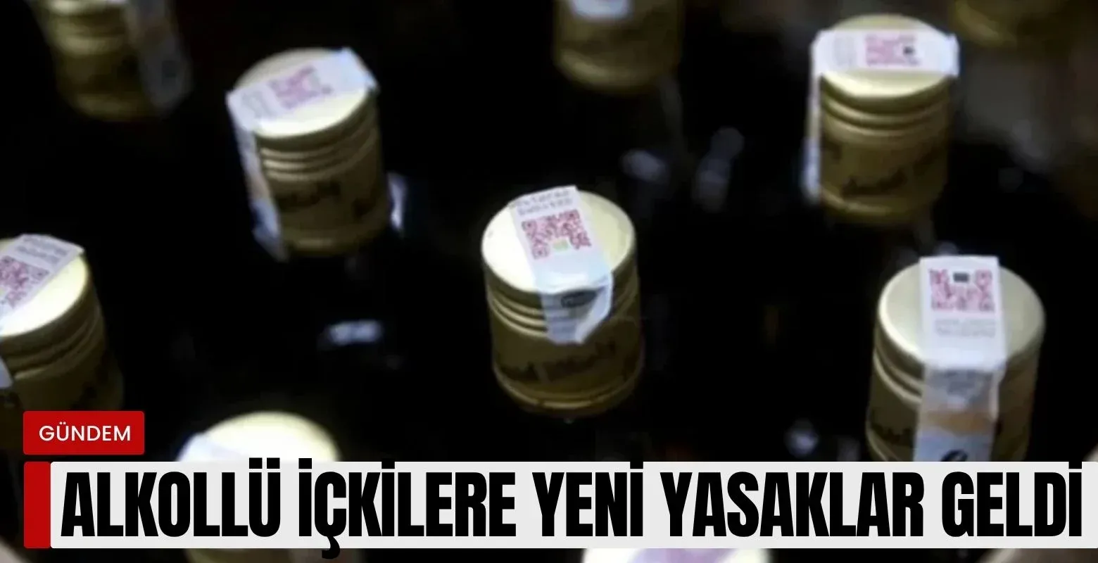 Alkollü içkilere yeni yasaklar geldi