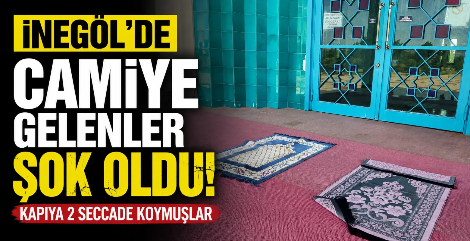 İnegöl’de Camiye Gelenler Şok Oldu! Kapıya 2 seccade koymuşlar