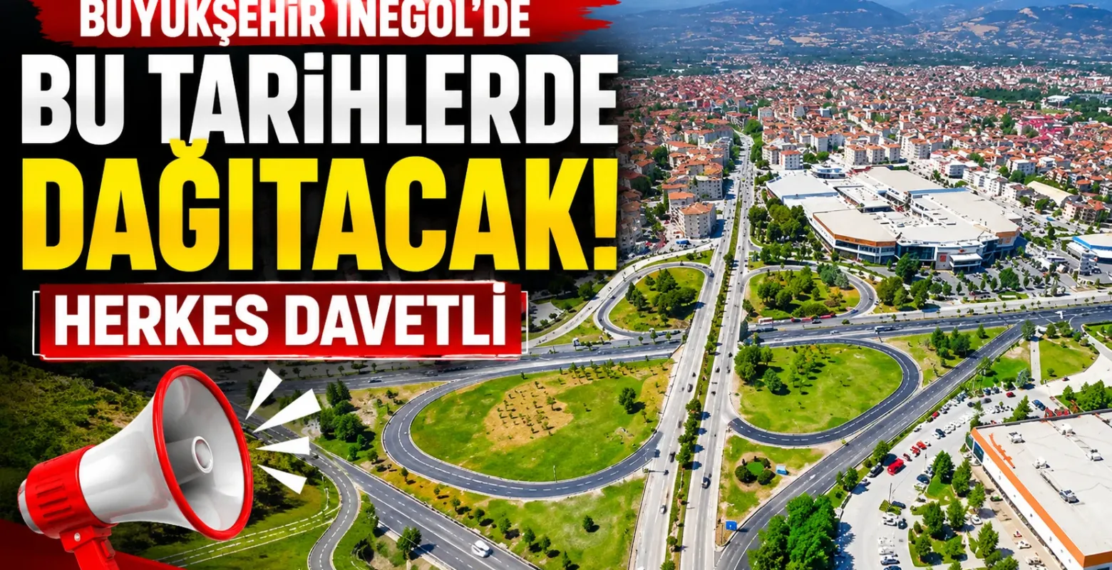 Büyükşehir İnegöl'de bu tarihlerde dağıtacak! Herkes davetli