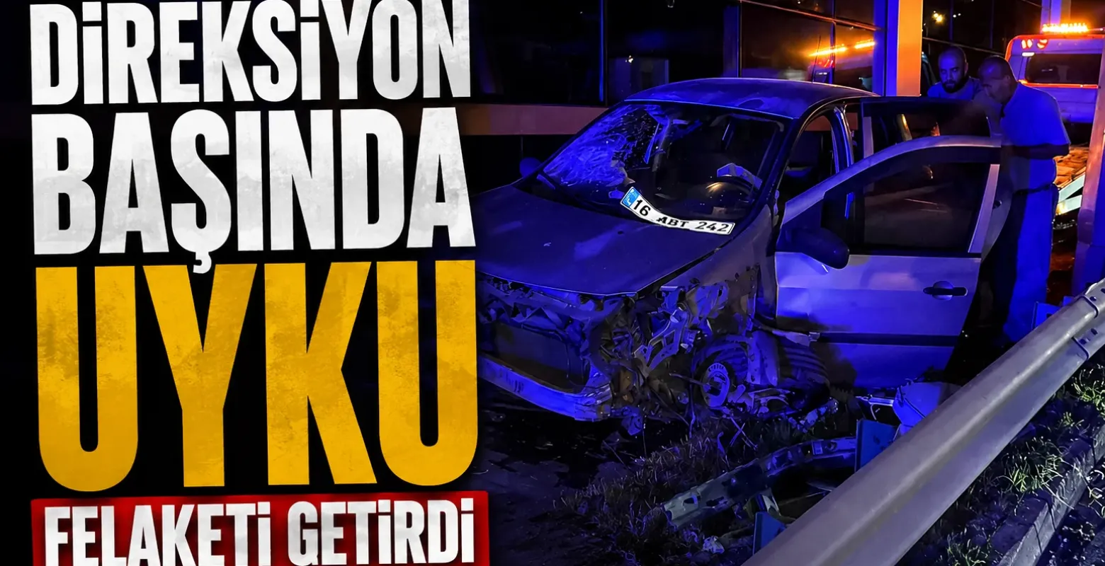 Direksiyon başında uyku felaketi getirdi