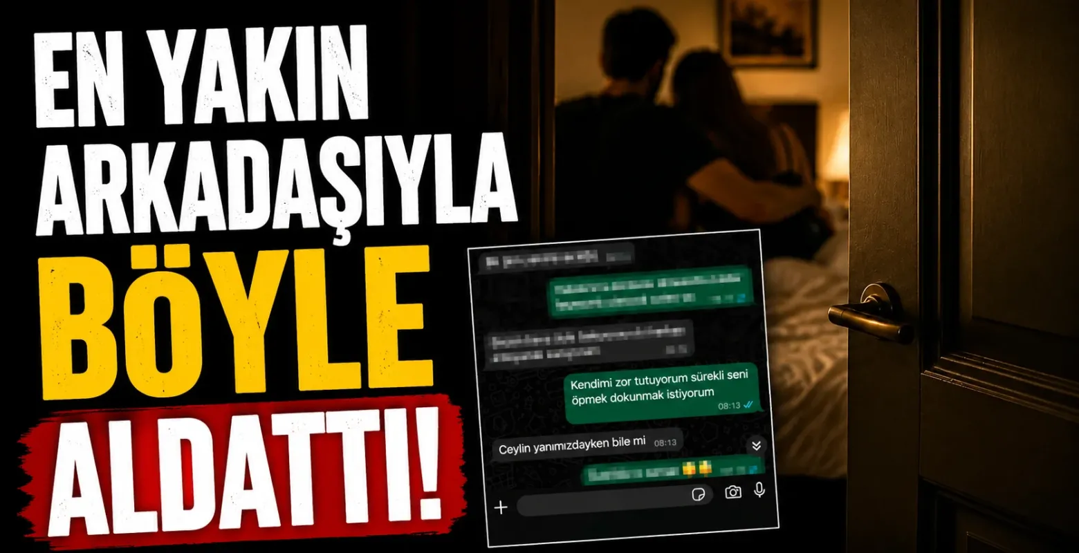 En yakın arkadaşıyla böyle aldattı!