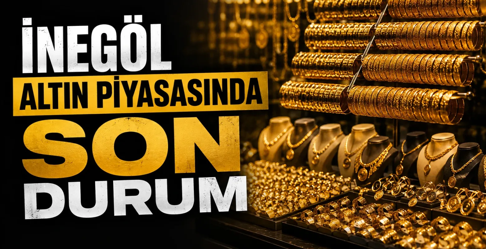 İnegöl altın piyasasında son durum