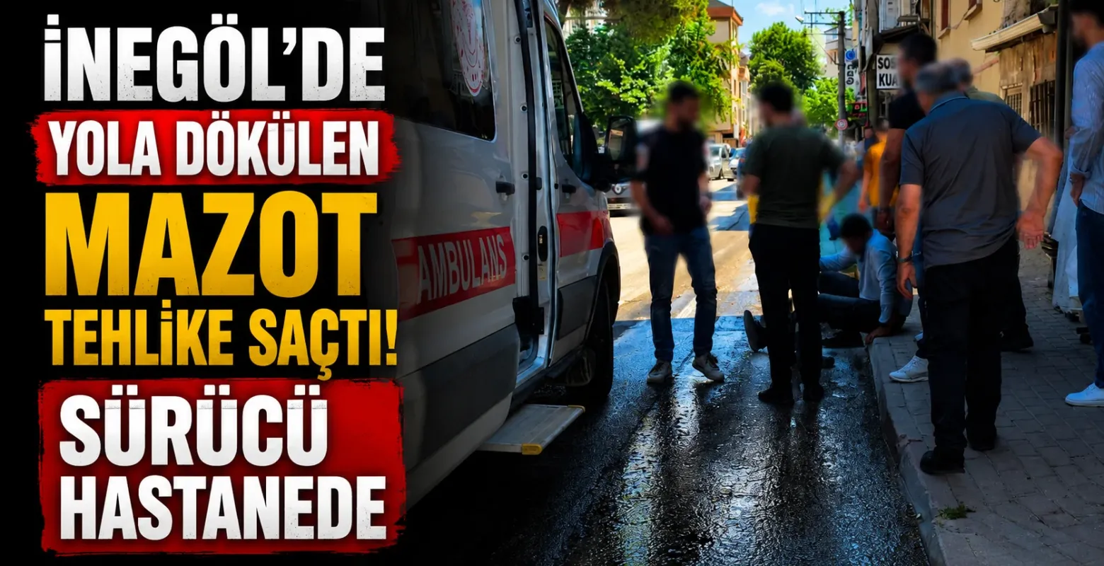 İnegöl'de yola dökülen mazot tehlike saçtı! Sürücü hastanede