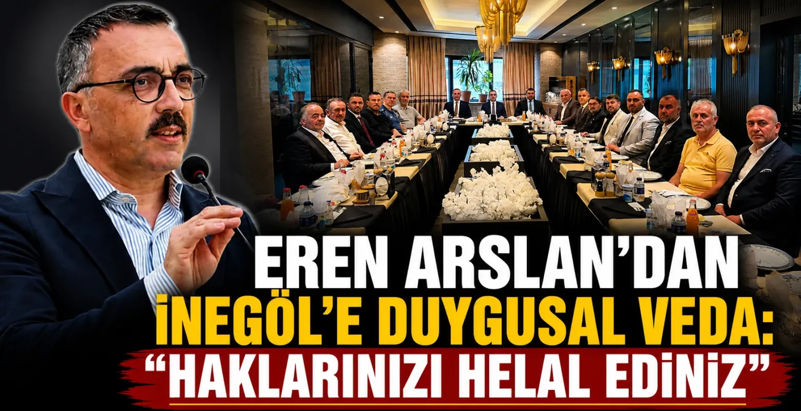 Eren Arslan’dan İnegöl’e Duygusal Veda: “Haklarınızı Helal Ediniz”