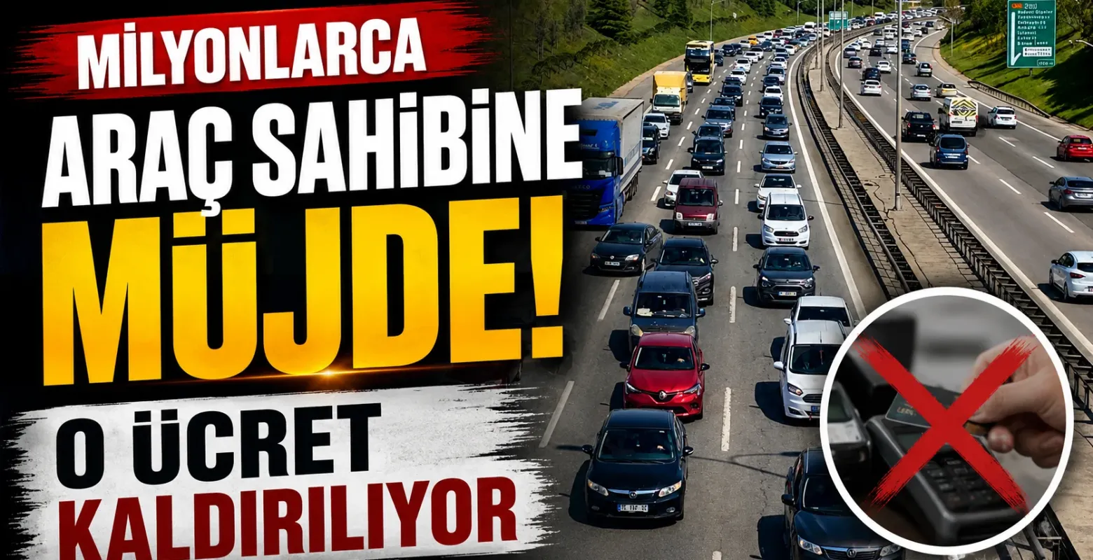 Milyonlarca Araç Sahibine Müjde! O Ücret Kaldırılıyor
