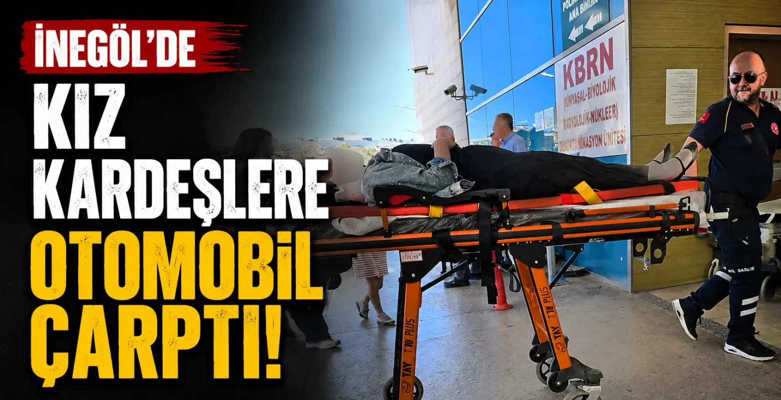 İnegöl'de kız kardeşlere otomobil çarptı!