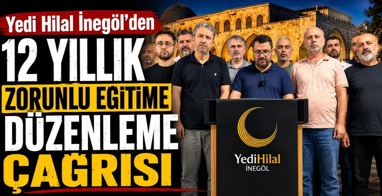 Yedi Hilal İnegöl'den 12 yıllık zorunlu eğitime düzenleme çağrısı