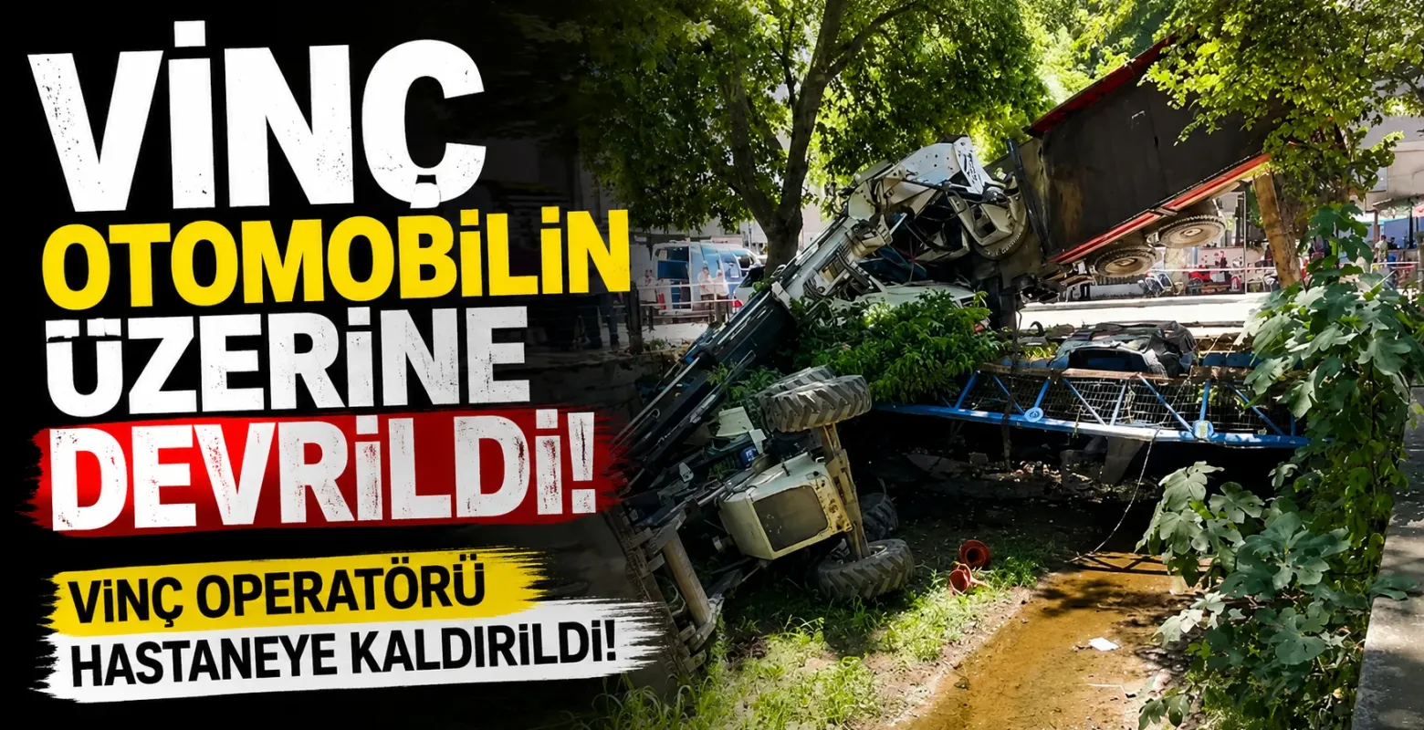Vinç otomobilin üzerine devrildi! Vinç operatörü hastaneye kaldırıldı