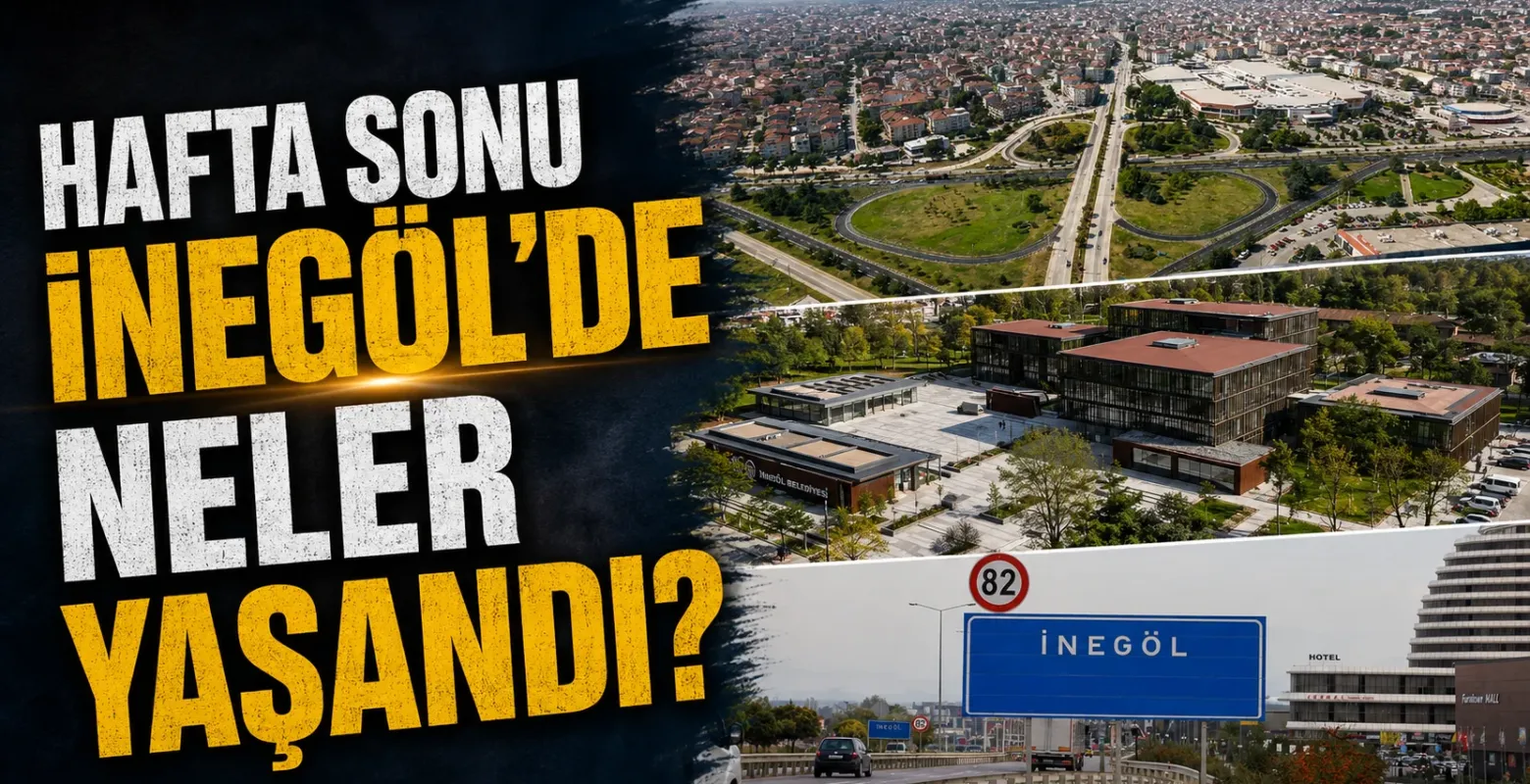 İnegöl'de hafta sonu neler yaşandı? Bütün gelişmeler bı tıkla karşınızda