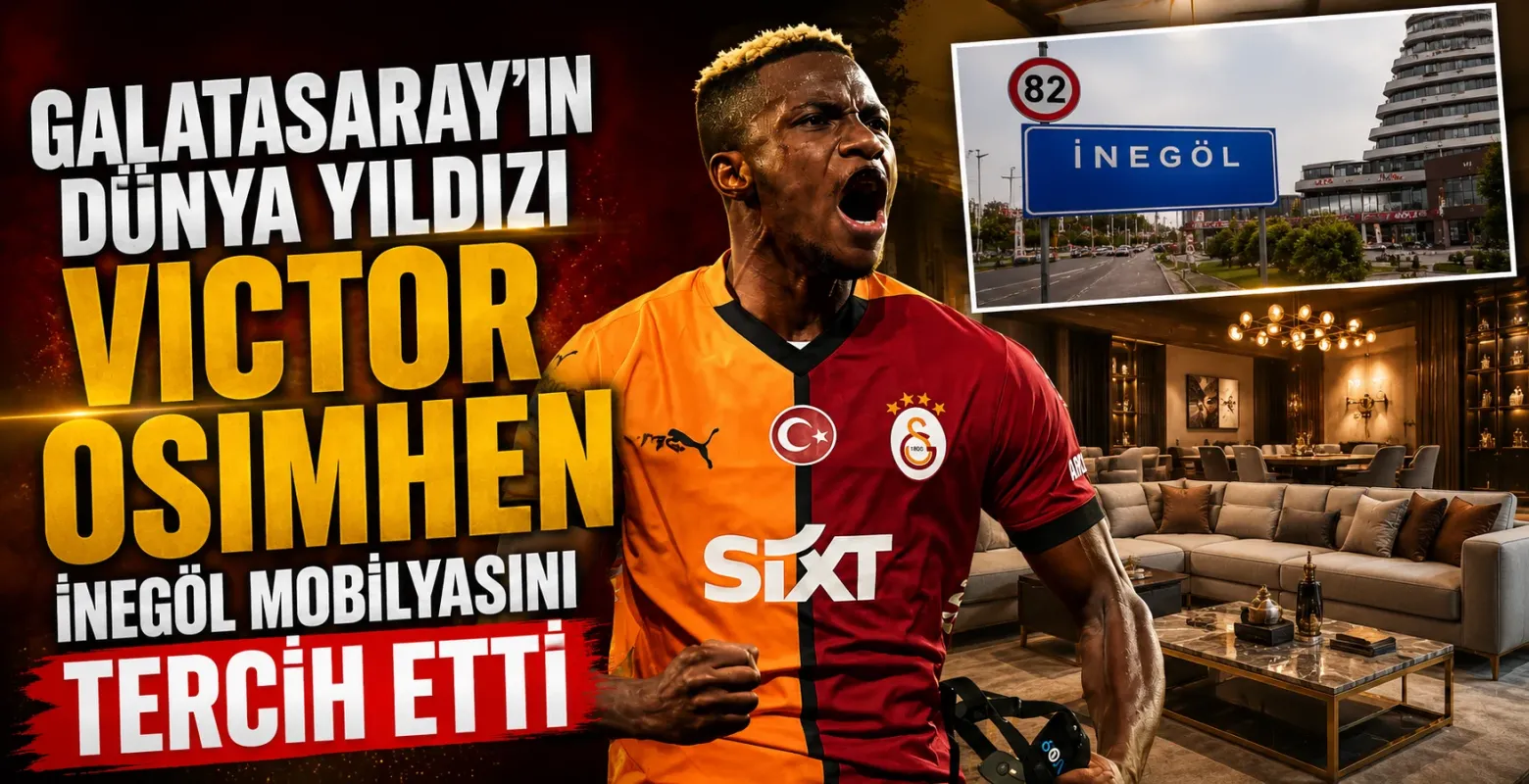 Galatasaray'ın Dünya Yıldızı Victor Osimhen İnegöl Mobilyasını Tercih Etti