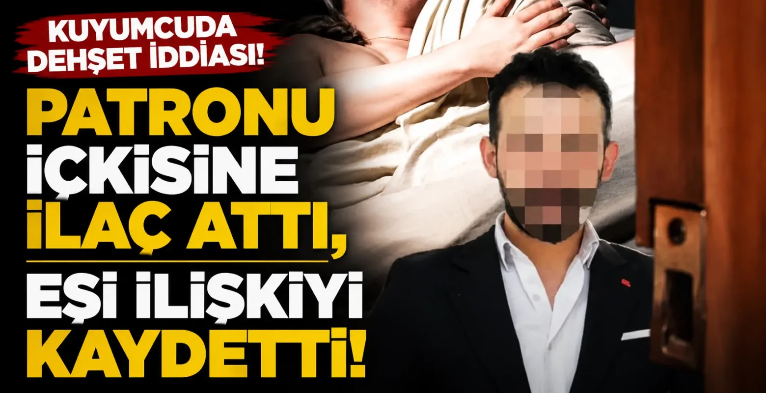 Kuyumcuda dehşet iddiası! Patronu İçkisine İlaç Attı, Eşi İlişkiyi Kaydetti!