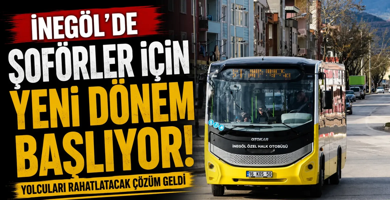 İnegöl'de şoförler için yeni dönem başlıyor! Yolcuları rahatlatacak çözüm geldi