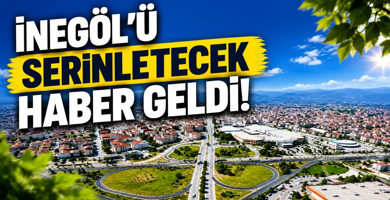 İnegöl'ü Serinletecek Haber Geldi!