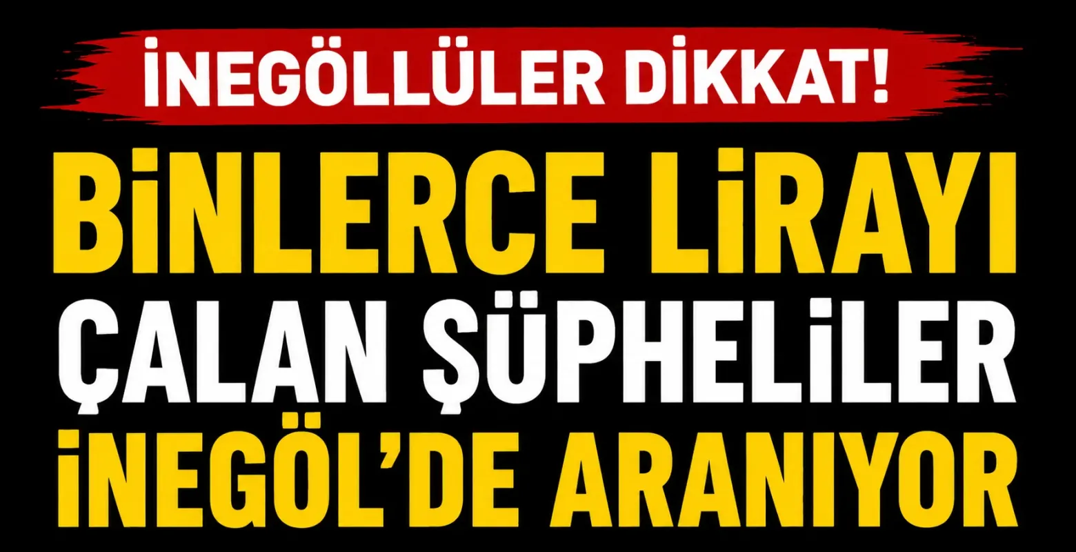 İnegöllüler dikkat! Binlerce lirayı çalan şüpheliler İnegöl'de aranıyor