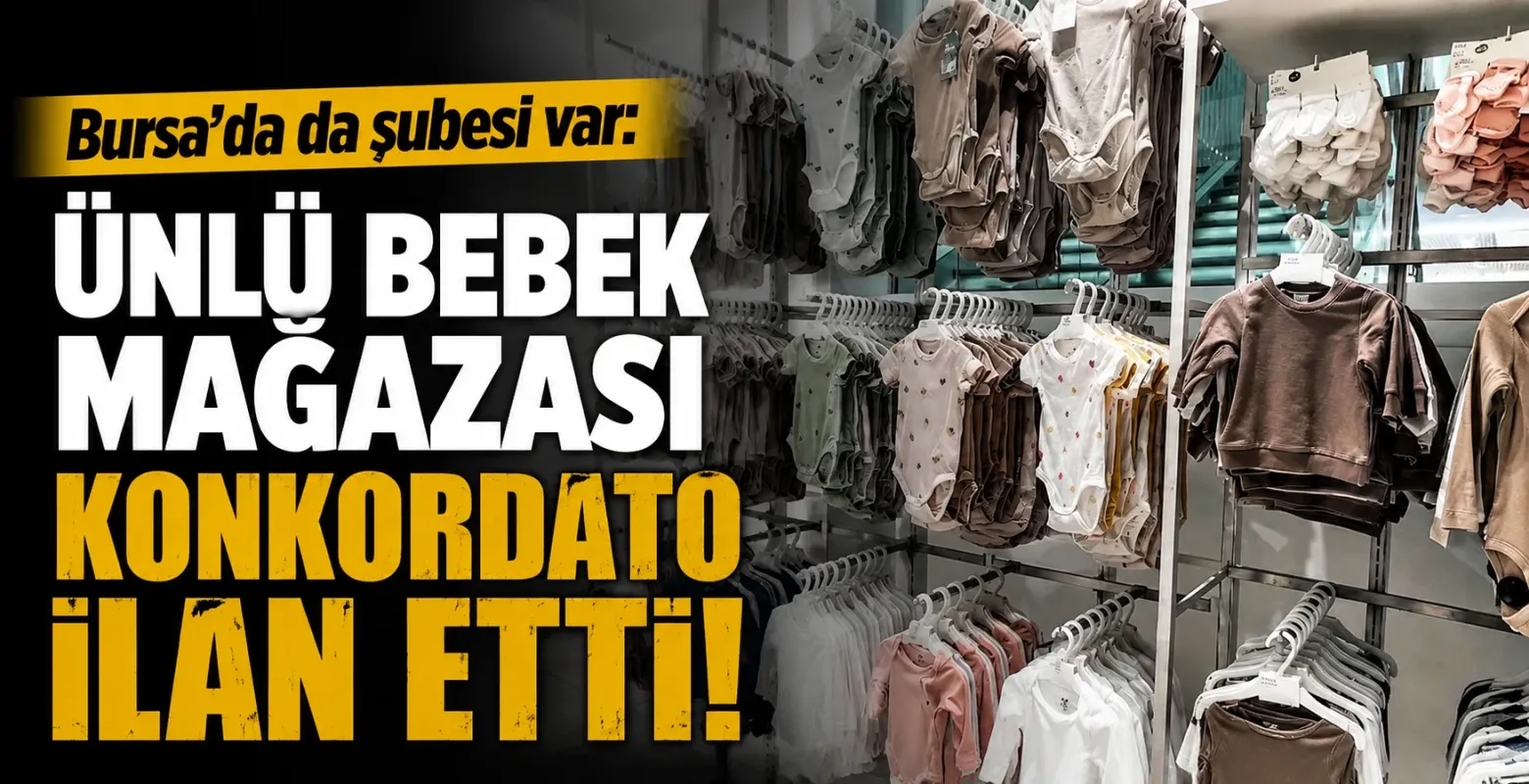 Bursa'da da şubesi var: Ünlü bebek mağazası konkordato ilan etti!