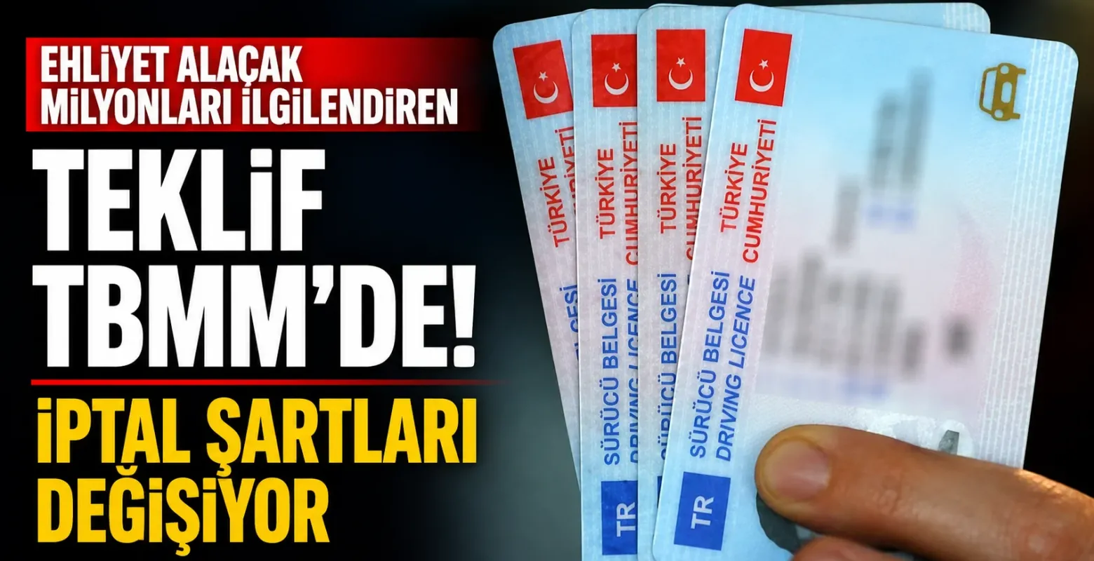 Ehliyet alacak milyonları ilgilendiren teklif TBMM'de! İptal şartları değişiyor