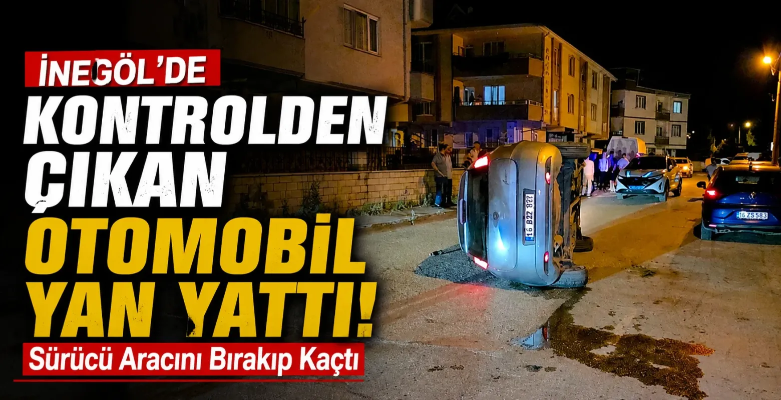 İnegöl'de Kontrolden Çıkan Otomobil Yan Yattı! Sürücü Aracını Bırakıp Kaçtı