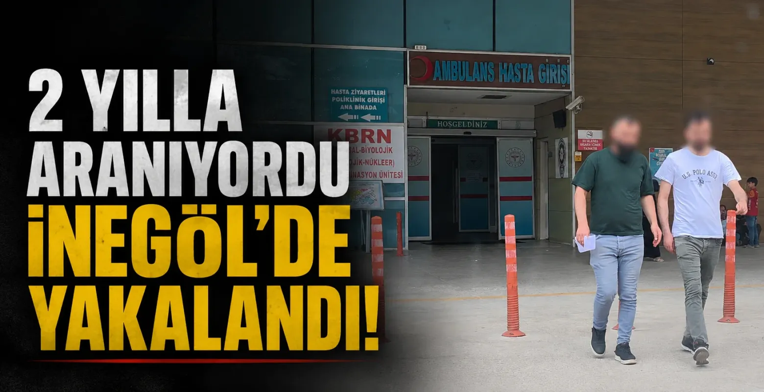 2 yılla aranıyordu İnegöl'de yakalandı!