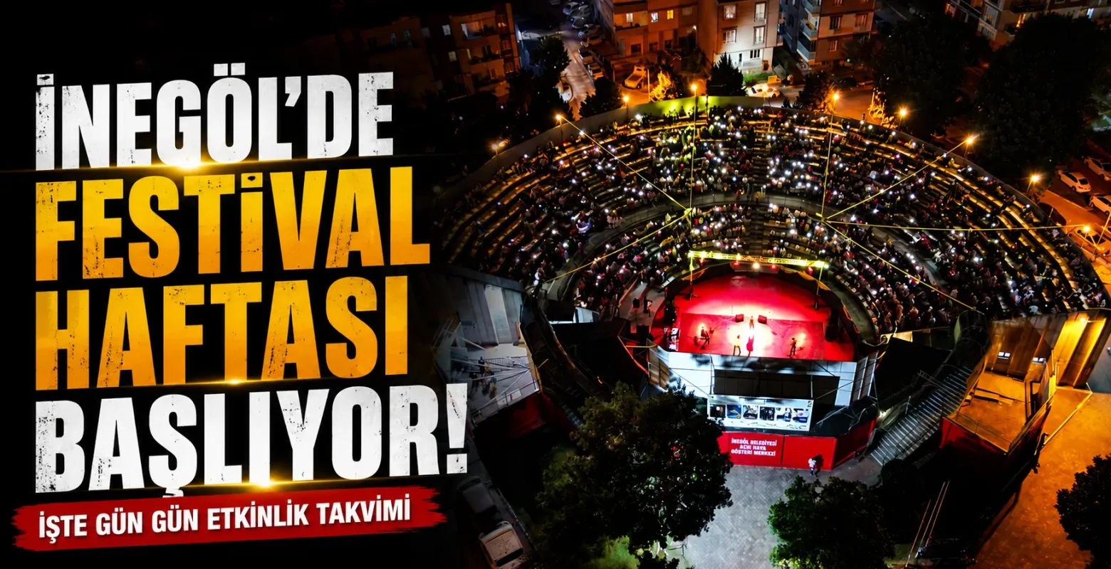 İnegöl'de Festival Haftası Başlıyor! İşte Gün Gün Etkinlik Takvimi