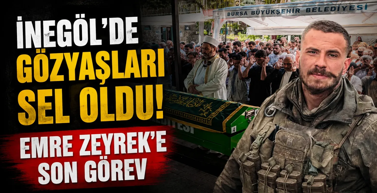 İnegöl'de Gözyaşları Sel Oldu! Emre Zeyrek'e Son Görev