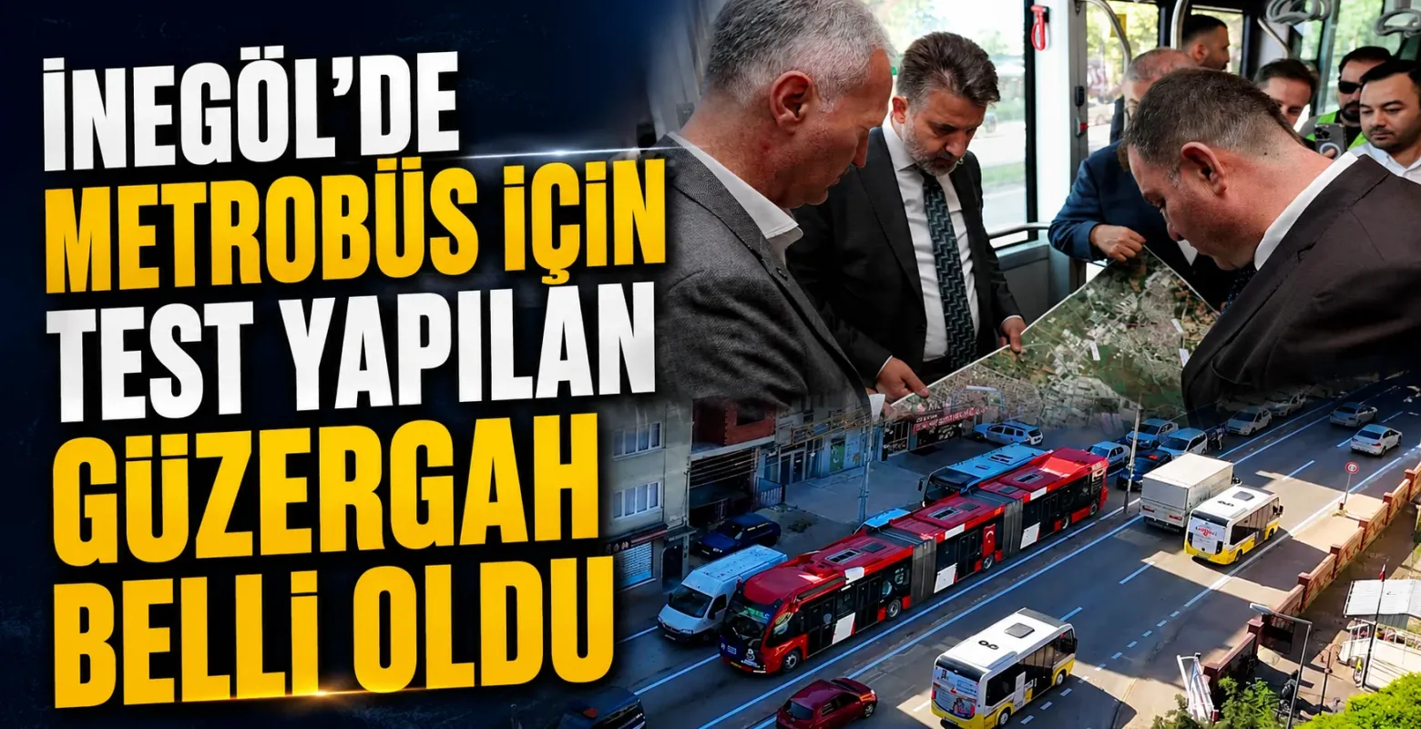 İnegöl'de metrobüs için test yapılan güzergah belli oldu